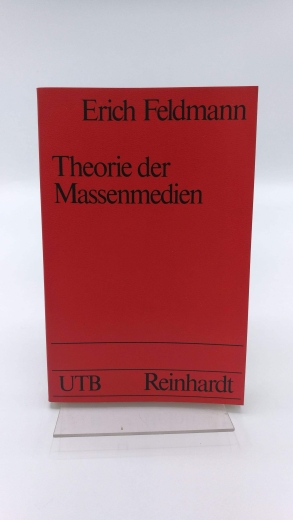 Feldmann, Erich: Theorie der Massenmedien Eine Einführung in die Medien- u. Kommunikationswissenschaft