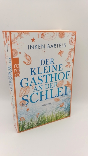 Bartels, Inken (Verfasser): Der kleine Gasthof an der Schlei Roman / Inken Bartels