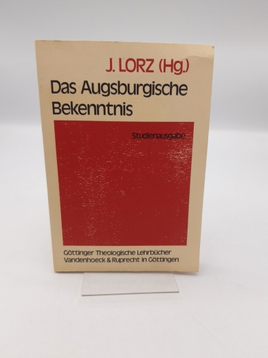 Lorz, Jürgen (Herausgeber): Das Augsburgische Bekenntnis 