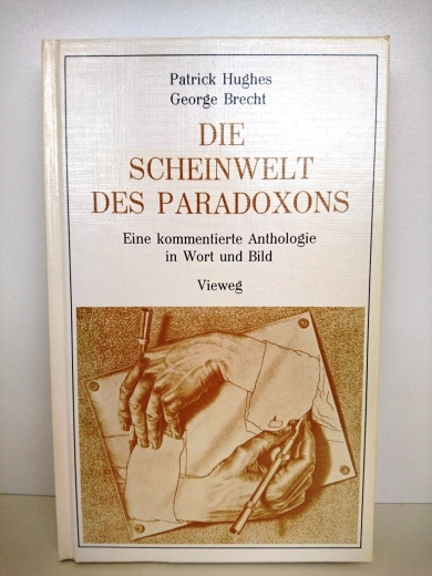 Hughes, Patrick (Herausgeber): Die Scheinwelt des Paradoxons E. kommentierte Anthologie in Wort u. Bild / Patrick Hughes; George Brecht. [Übers.: Eberhard Bubser
