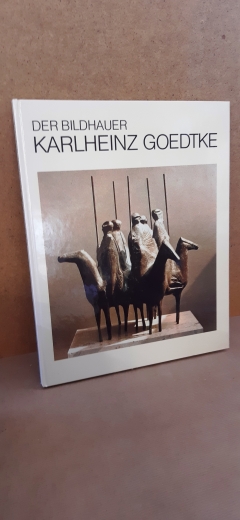 Goedtke, Karlheinz (Verfasser): Der Bildhauer Karlheinz Goedtke / [Textbeitr. von Karl Strube u. Hans Jürss] Vom Künstler signiertes Exemplar!