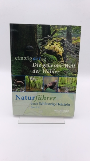 Heeschen, Götz: Einzigartig - Naturführer durch Schleswig-Holstein Band 4