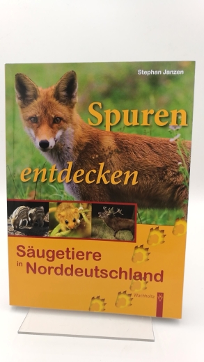 Janzen, Stephan: Spuren entdecken Säugetiere in Norddeutschland