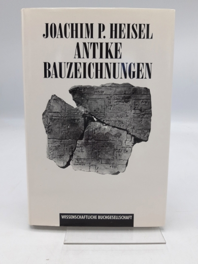 Heisel, Joachim P.: Antike Bauzeichnungen 