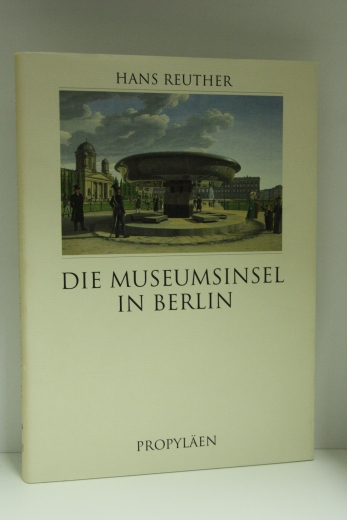 Reuther, Hans: Die Museumsinsel in Berlin 