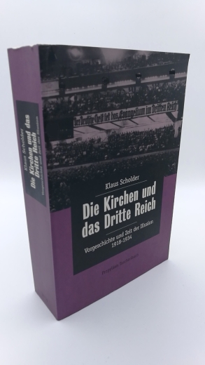 Scholder, Klaus: Die Kirchen und das Dritte Reich Vorgeschichte und Zeit der Illusion 1918 - 1934