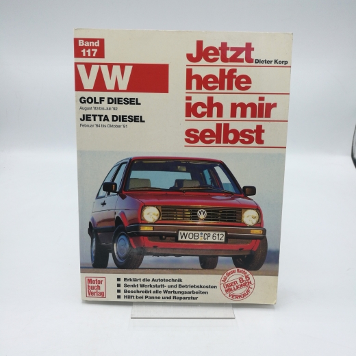 Korp, Dieter: Jetzt helfe ich mir selbst. VW Golf ab August '83, VW Jetta ab Februar '84, Diesel, Turbo-Diesel : alle Modelle
