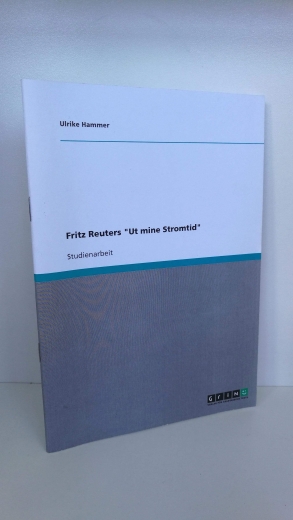 Hammer, Ulrike: Fritz Reuters "Ut mine Stromtid" 