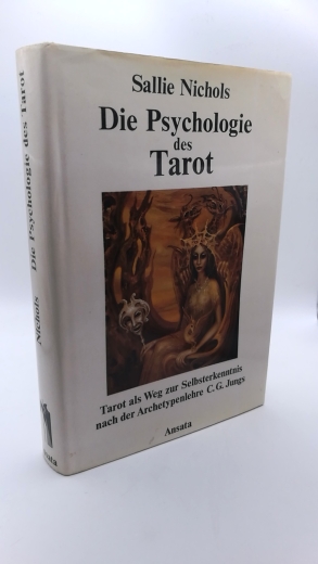 Nichols, Sallie: Die Psychologie des Tarot Tarot als Weg zur Selbsterkenntnis nach d. Archetypenlehre C. G. Jungs