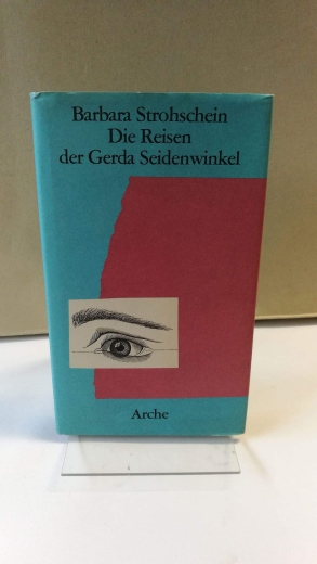 Strohschein, Barbara: Die Reisen der Gerda Seidenwinkel 21 Erzählungen e. Romans