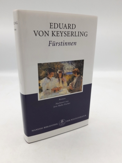 Keyserling, Eduard von: Fürstinnen Roman