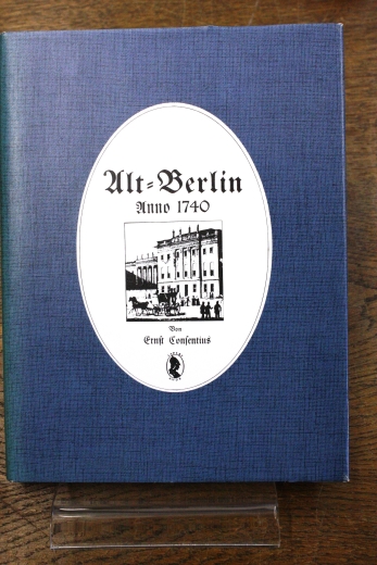 Consentius, Ernst (Verfasser): Alt-Berlin Anno 1740