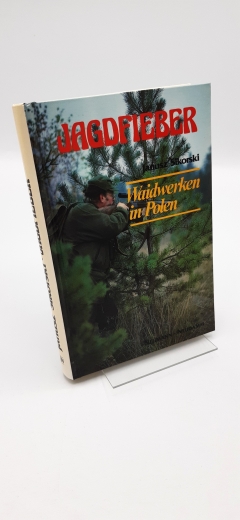 Sikorski, Janusz (Verfasser): Jagdfieber Waidwerken in Polen / Janusz Sikorski. [Aus d. Poln. übertr. von Egon Lause