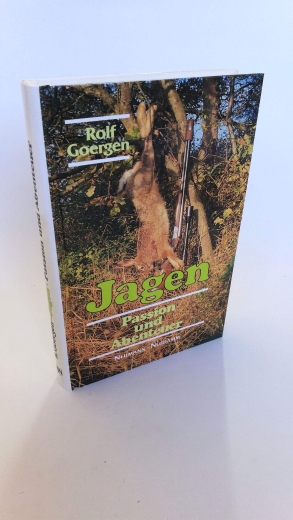 Goergen, Rolf: Jagen Passion und Abenteuer
