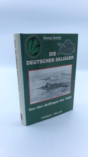 Gunter, Georg: Die deutschen Skijäger. Von den Anfängen bis 1945
