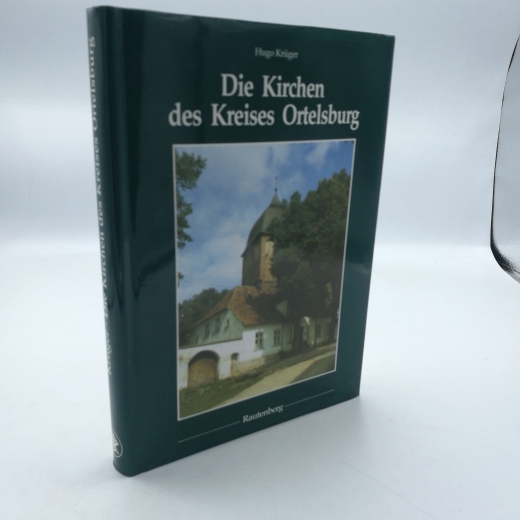 Krüger, Hugo (Herausgeber): Die Kirchen des Kreises Ortelsburg Eine Dokumentation in Wort und Bild / hrsg. von d. Kreisgemeinschaft Ortelsburg. Zsgest. von Hugo Krüger
