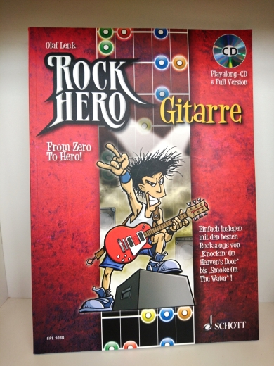 Lenk, Olaf: Rock hero - Gitarre From zero to hero!; einfach loslegen mit den besten Rocksongs von "Knockin' on heaven's door" bis "Smoke on the water"!