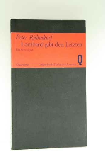 Rühmkorf, Peter: Lombard gibt den Letzten Ein Schauspiel