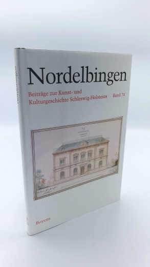 Lohmeier (Hrsg.), Dieter: NORDELBINGEN. 74. Band. Beiträge zur Kunst- und Kulturgeschichte 
