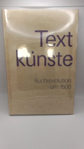 Schneider, Ulrich Johannes (Herausgeber): Textkünste Buchrevolution um 1500