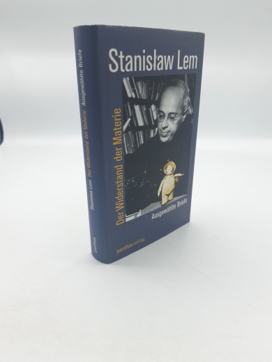 Lem, Stanislaw: Der Widerstand der Materie Ausgewählte Briefe