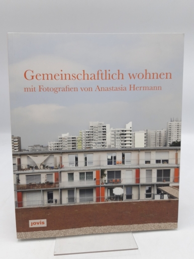 Rudhoff, Bettina (Herausgeber): Gemeinschaftlich wohnen mit Fotografien vin Anastasia Hermann