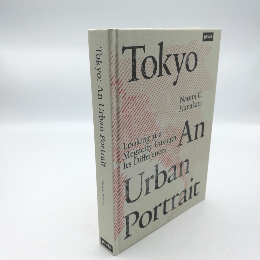 Hanakata, Naomi: Tokyo An urban portrait : looking at a megacity region through its differences