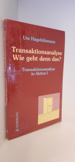 Hagehülsmann, Ute, : Transaktionsanalyse in Aktion Transaktionsanalyse - wie geht denn das? / Mit einem Vorw. von Helmut Harsch