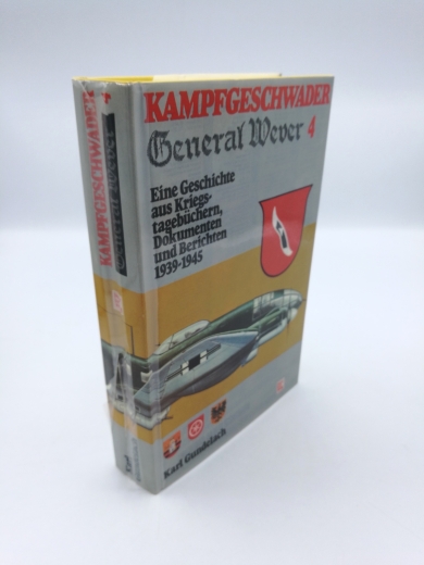 Gundelach, Karl (Verfasser): Kampfgeschwader General Wever 4 [vier] E. Geschichte aus Kriegstagebüchern, Dokumenten u. Berichten 1939 - 1945 / Karl Gundelach