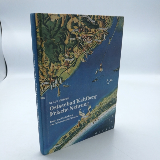 Dobers, Klaus (Verfasser): Ostseebad Kahlberg, Frische Nehrung Bade- u. Fischerleben von Pröbbernau bis Narmeln / Klaus Dobers