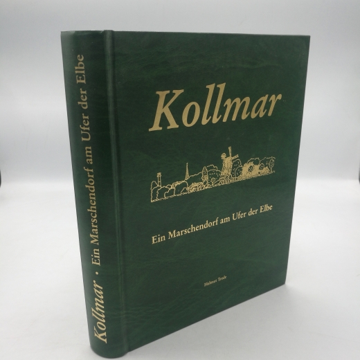 Trede, Helmut (Verfasser): Kollmar Ein Marschendorf am Ufer der Elbe / Helmut Trede. [Hrsg.: Gemeinde Kollmar