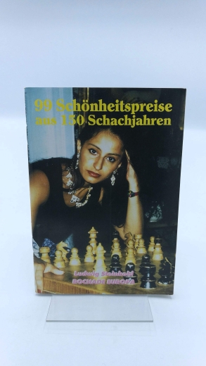 Steinkohl, Ludwig: 99 Schönheitspreise aus 150 Schachjahren 