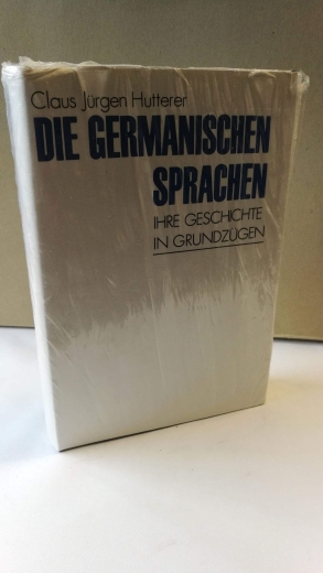 Hutterer, Claus Jürgen: Die germanischen Sprachen Ihre Geschichte in Grundzügen