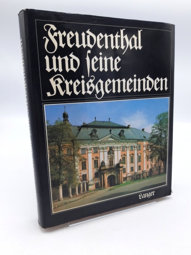 Gottwald, Adolf (Herausgeber): Freudenthal und seine Kreisgemeinden Dokumentation eines Landkreises im Ostsudetenland