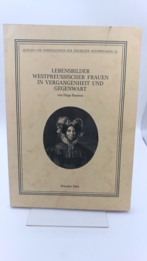 Rasmus, Hugo: Lebensbilder westpreussischer Frauen in Vergangenheit und Gegenwart 