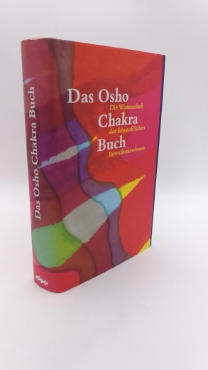 Osho, : Das Osho-Chakra-Buch Die Wissenschaft der feinstofflichen Bewußtseinsebenen...