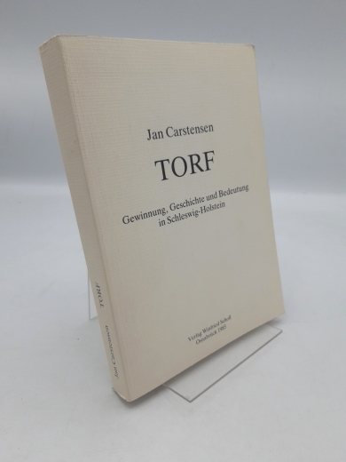 Carstensen, Jan (Verfasser): Torf Gewinnung, Geschichte und Bedeutung in Schleswig-Holstein / Jan Carstensen