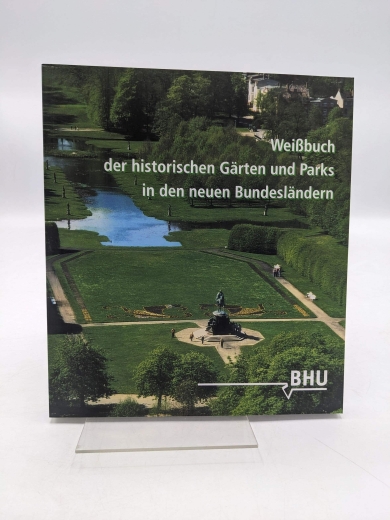 Krosigk, Klaus von (Herausgeber): Weißbuch der historischen Gärten und Parks in den neuen Bundesländern