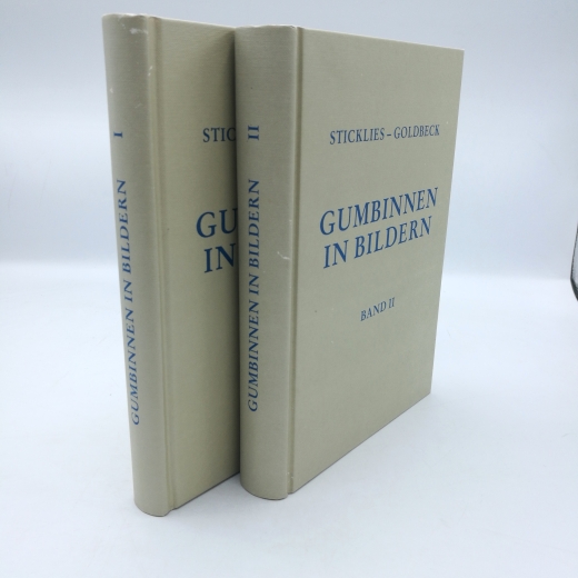 Sticklies, Herbert (Herausgeber): Gumbinnen, Stadt und Land. Bilddokumentation. 2 Bände (=vollst.) Bilddokumentation eines ostpreussischen Landkreises 1900 - 1982