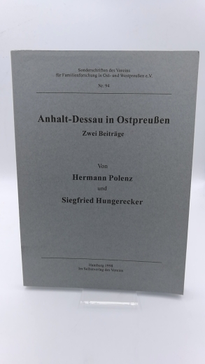 Polenz, Hermann: Anhalt-Dessau in Ostpreußen Zwei Beiträge