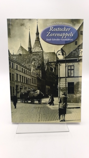 Verlag Redieck & Schade (Hrsg.): Rostocker Zorenappels Stadt-Schreiber-Geschichte(n). Jahrgang 2/2008