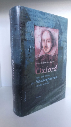 Kirsch, Hans-Christian: Oxford oder der Mann, der Shakespeares Stücke schrieb Roman