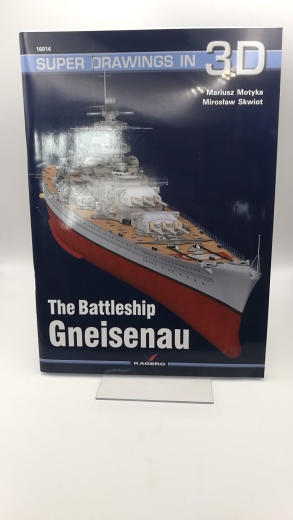 Motyka, Mariusz: The Battleship Gneisenau Super Drawings in 3D. Band 16014