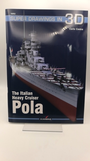 Cestra, Carlo: The Italian Heavy Cruiser Pola Super Drawings in 3D. Band 16052