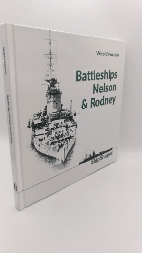 Koszela, Witold: Battleships Rodney & Nelson ShipShapes