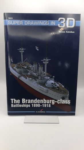 Katsikas, Tassos: The Brandenburg - Class Battleships 1890-1918 Super Drawings in 3D. Band 16072