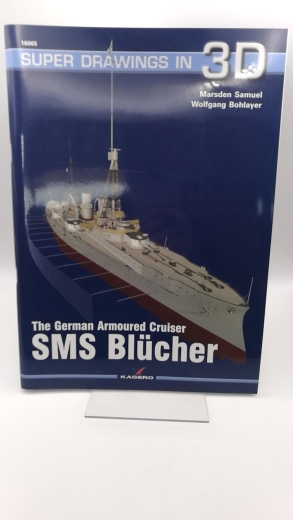 Samuel, Marsden: The German Armoured Cruiser SMS BluCher Super Drawings in 3D. Band 16065