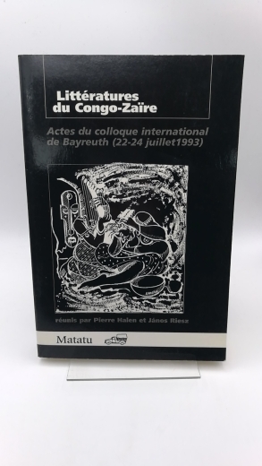 Halen, Pierre: Litteratures Du Congo-Zaire Actes Du Colloque International De Bayreuth (22-24 Juillet 1993)