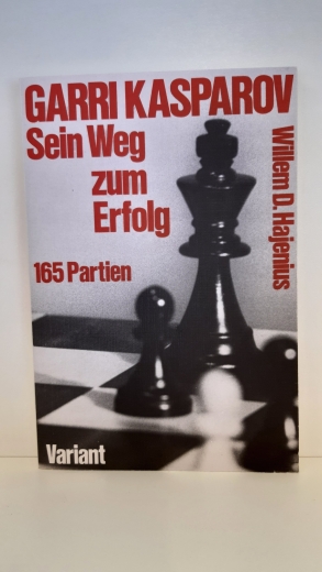 Hajenius, Willem D.: Garri Kasparov Sein Weg zum Erfolg. 165 Partien mit 401 Diagrammen