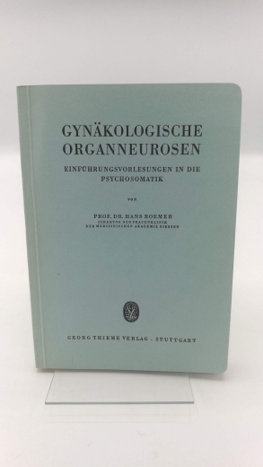 Roemer, Hans: Gynäkologische Organneurosen. Einführungsvorlesungen in die Psychosomatik.